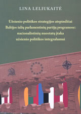 knygos Užsienio politikos strategijos atspindžiai Baltijos šalių parlamentinių partijų programose: nacionalistinių nuostatų įtaka užsienio politikos integralumui viršelis
