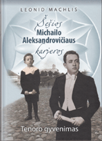 knygos Šešios Michailo Aleksandrovičiaus karjeros. Tenoro gyvenimas viršelis