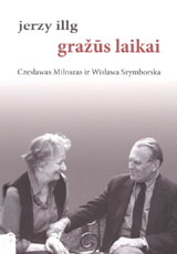 knygos „gra%C5%BE%C5%ABs%20laikai%20Czes%C5%82awas%20Mi%C5%82oszas%20ir%20Wis%C5%82awa%20Szymborska“ viršelis